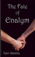 Fate of Enalym