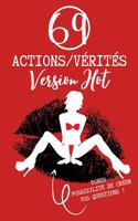 69 ACTIONS/VÉRITÉS Version HOT