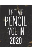 Let Me Pencil You In 2020