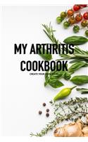 My Arthritis Cookbook: Fight Osteoarthritis Pain and Inflammation - Easy, Quick & Recipes - Healthy Eating