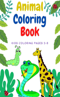 Animal Coloring Book, Kids Coloring Pages 3-8.: Fun Coloring Pages for Toddlers and Children ages 3 to 8.