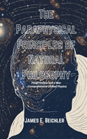 Paraphysical Principles of Natural Philosophy