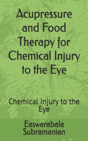 Acupressure and Food Therapy for Chemical Injury to the Eye