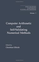 Computer Arithmetic and Self-validating Numerical Methods (Notes and Reports in Mathematics in Science and Engineering)