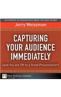 Capturing Your Audience Immediately (and You Are Off to a Great Presentation!)