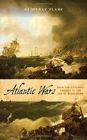Atlantic Wars: From the Fifteenth Century to the Age of Revolution