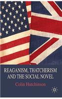 Reaganism, Thatcherism and the Social Novel