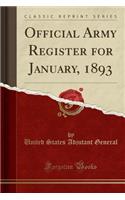 Official Army Register for January, 1893 (Classic Reprint)