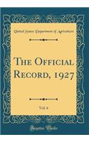 The Official Record, 1927, Vol. 6 (Classic Reprint)