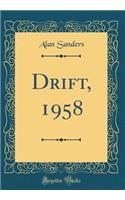 Drift, 1958 (Classic Reprint)