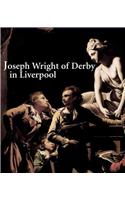 Joseph Wright of Derby in Liverpool