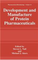Development and Manufacture of Protein Pharmaceuticals