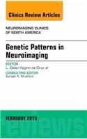 Genetic Patterns in Neuroimaging, An Issue of Neuroimaging Clinics
