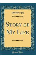 Story of My Life (Classic Reprint)