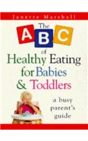 ABC Healthy Eating For Babies & Toddlers