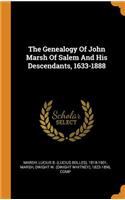 Genealogy Of John Marsh Of Salem And His Descendants, 1633-1888