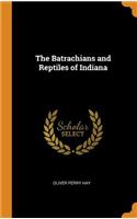 The Batrachians and Reptiles of Indiana
