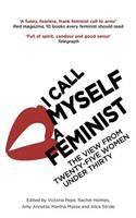 I Call Myself A Feminist: The View from Twenty-Five Women Under Thirty
