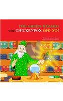 The Green Wizard with Chickenpox Oh! No!