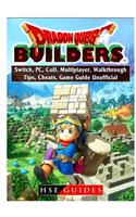 Dragon Quest Builders, Switch, PC, CoD, Multiplayer, Walkthrough, Tips, Cheats, Game Guide Unofficial