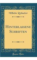 Hinterlassene Schriften (Classic Reprint)