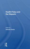 Health Policy And The Hispanic