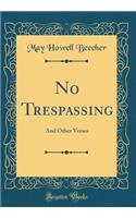 No Trespassing: And Other Verses (Classic Reprint)