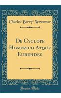 de Cyclope Homerico Atque Euripideo (Classic Reprint)