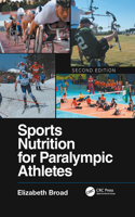 Sports Nutrition for Paralympic Athletes, Second Edition