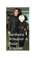 Barbara Windsor and Dale Winton!