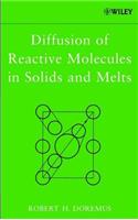 Diffusion of Reactive Molecules in Solids and Melts