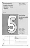 Developmental Programming for Infants and Young Children: Volume 5. Preschool Development Profile