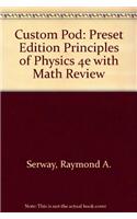 Custom Pod: Preset Edition Principles of Physics 4e with Math Review