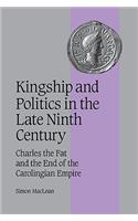 Kingship and Politics in the Late Ninth Century