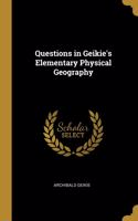 Questions in Geikie's Elementary Physical Geography