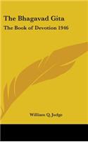 Bhagavad Gita: The Book of Devotion 1946