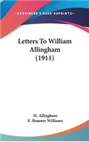 Letters To William Allingham (1911)