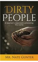 Dirty People: A teacher's classroom untwisting the world.(Christian Education)