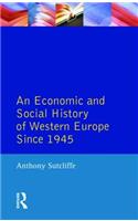An Economic and Social History of Western Europe since 1945