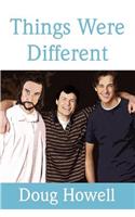 Things Were Different