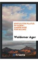 Kristus for Pilatus: En Norsk-Amerikansk FortÃ¦lling