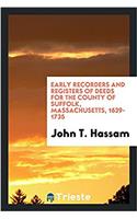 Early Recorders and Registers of Deeds for the County of Suffolk, Massachusetts, 1639-1735