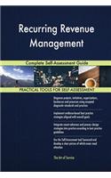Recurring Revenue Management Complete Self-Assessment Guide