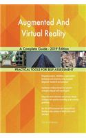 Augmented And Virtual Reality A Complete Guide - 2019 Edition