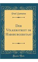 Der VÃ¶lkerstreit Im Habsburgerstaat (Classic Reprint)