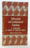 Differential and Combinatorial Topology: A Symposium in Honor of Marston Morse(27 Princeton Mathematical Series)