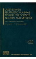 Laser-Drive Relativistic Plasmas Applied for Science, Industry, and Medicine: The 1st International Symposium: Kyoto, Japan 17-20 September 2007