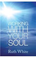 Working With Your Soul