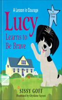 Lucy Learns to Be Brave: A Lesson in Courage