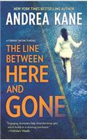 The Line Between Here and Gone: (Forensic Instincts)